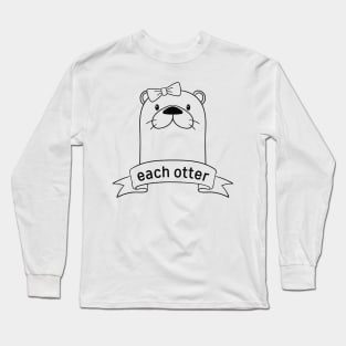 Made For Each Otter Long Sleeve T-Shirt